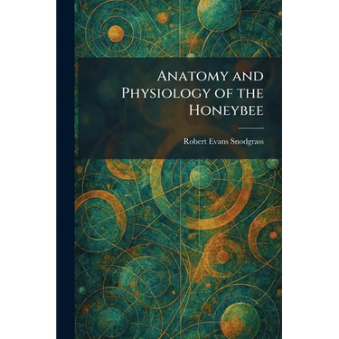 Anatomy and Physiology of the Honeybee