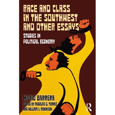 Race and Class in the Southwest and Other Essays: Studies in Political Economy