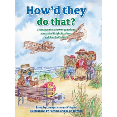 How'd They Do That?: Grandparents Answer Questions about the Wright Brothers and Amelia Earhart