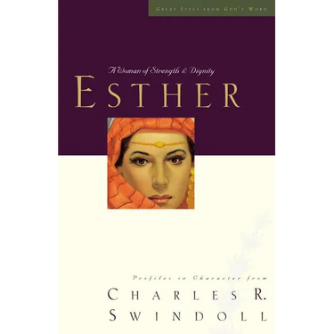 Great Lives: Esther: A Woman of Strength and Dignity
