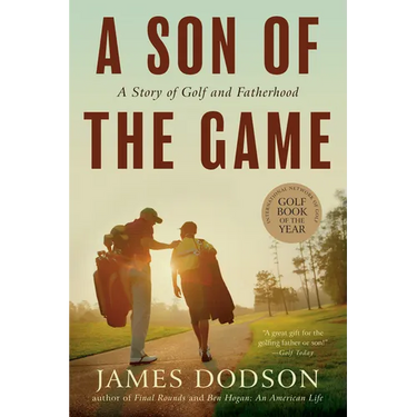 A Son of the Game: A Story of Golf, Going Home, and Sharing Life's Lessons