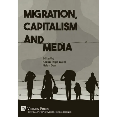 Migration, Capitalism and Media