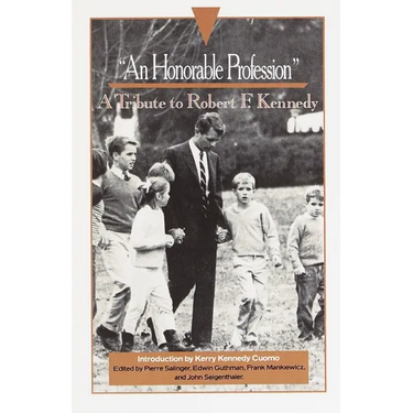 An Honorable Profession: A Tribute to Robert F. Kennedy