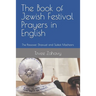 The Book of Jewish Festival Prayers in English: The Passover, Shavuot and Sukkot Machzors