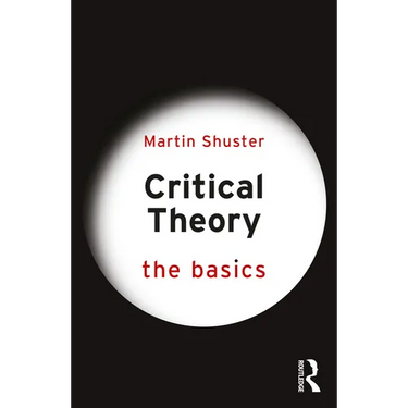 Critical Theory: The Basics