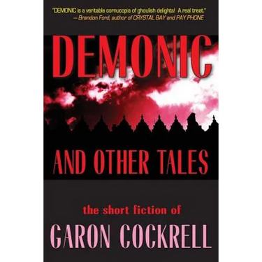 Demonic and Other Tales: The Short Fiction of Garon Cockrell