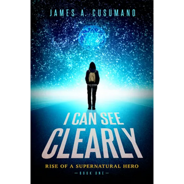 I Can See Clearly: Rise of a Supernatural Hero