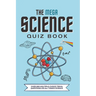 The Mega Science Quiz Book: Over 800 Multiple-Choice Trivia Questions On All Things Science