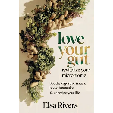 Love Your Gut, Revitalize Your Microbiome