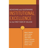 Achieving and Sustaining Institutional Excellence for the First Year of College