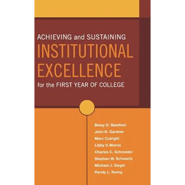 Achieving and Sustaining Institutional Excellence for the First Year of College