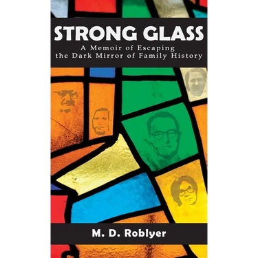 Strong Glass: A Memoir of Escaping the Dark Mirror of Family History