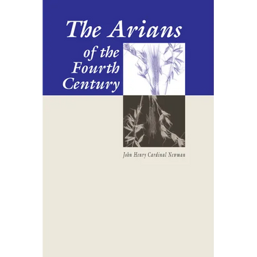 The Arians of the Fourth Century