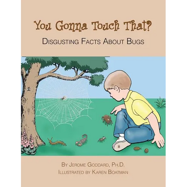 You Gonna Touch That?: Disgusting Facts About Bugs