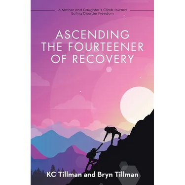 Ascending the Fourteener of Recovery: A Mother and Daughter's Climb Toward Eating Disorder Freedom