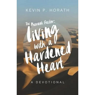 The Pharaoh Factor: Living with a Hardened Heart