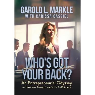 Who's Got Your Back?: An Entrepreneurial Odyssey in Business Growth and Life Fulfillment