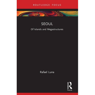 Seoul: Of Islands and Megastructures