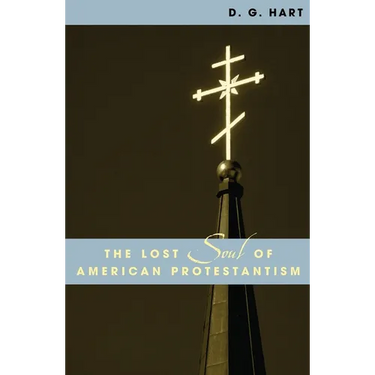 The Lost Soul of American Protestantism