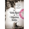 The Bella Rose & Dianthus Bobby: Discover the Mysterious and Unspoken Past of the Author's Italian Grandparents
