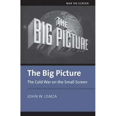 The Big Picture: The Cold War on the Small Screen
