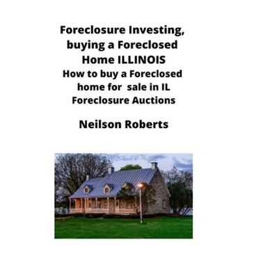 Foreclosure Investing, buying a Foreclosed Home in Illinois: How to buy a Foreclosed home for sale in IL Foreclosure Auctions