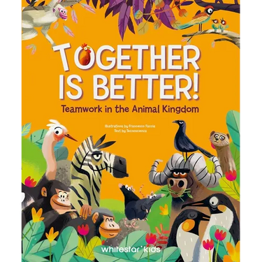 Together Is Better!: Teamwork in the Animal Kingdom
