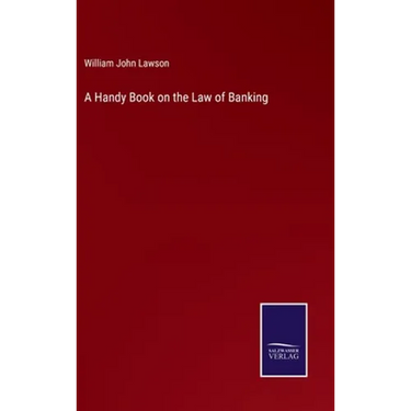 A Handy Book on the Law of Banking