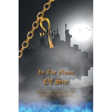 In The Name Of Sin: Book One, Part One of The Love and Sin Saga