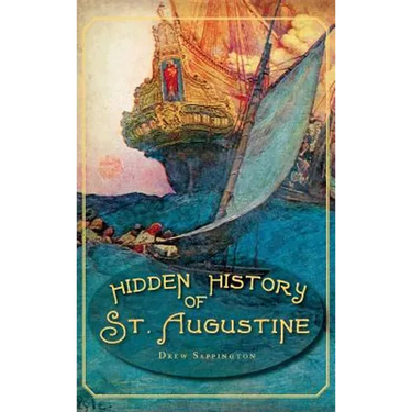 Hidden History of St. Augustine
