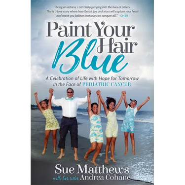 Paint Your Hair Blue: A Celebration of Life with Hope for Tomorrow in the Face of Pediatric Cancer