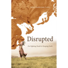 Disrupted: On Fighting Death and Keeping Faith