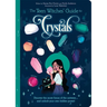 The Teen Witches' Guide to Crystals: Discover the Secret Forces of the Universe... and Unlock Your Own Hidden Power!