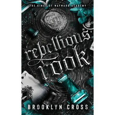 Rebellious Rook: Book 4 in the Addictive Mafia Why Choose Academy Series