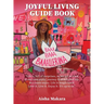Joyful Living Guide: Life is full of surprises. So we get to trust in our own joyful journey that we call life!