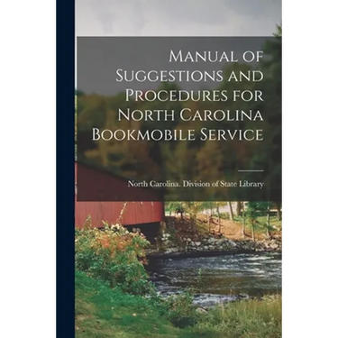 Manual of Suggestions and Procedures for North Carolina Bookmobile Service