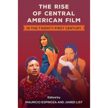The Rise of Central American Film in the Twenty-First Century