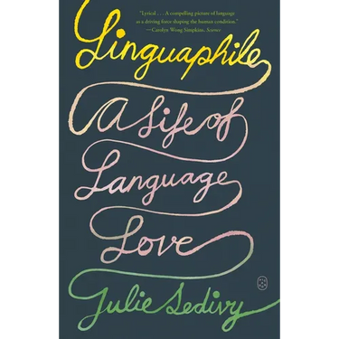 Linguaphile: A Life of Language Love
