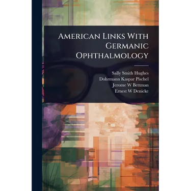 American Links With Germanic Ophthalmology