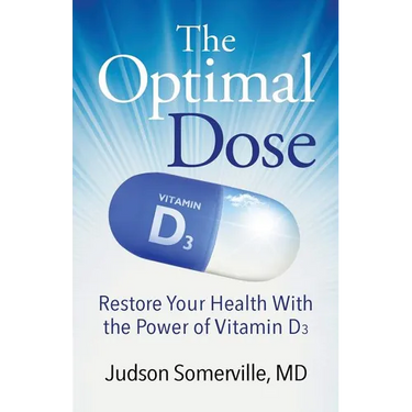 The Optimal Dose: Restore Your Health With the Power of Vitamin D3