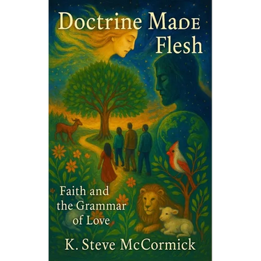 Doctrine Made Flesh: Faith and the Grammar of Love