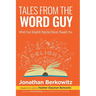 Tales From the Word Guy: What Your English Teacher Never Taught You