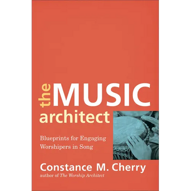 The Music Architect: Blueprints for Engaging Worshipers in Song