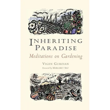 Inheriting Paradise: Meditations on Gardening