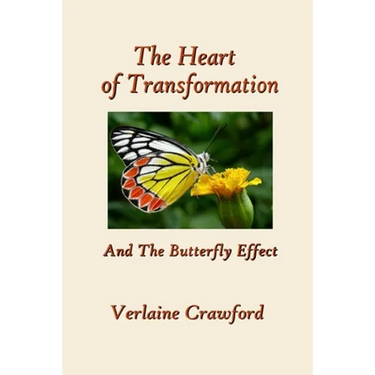 The Heart of Transformation: And the Butterfly Effect