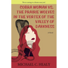 Cobra Woman vs. the Prairie Wolves in the Vortex of the Valley of Darkness