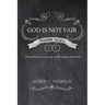 God Is Not Fair, Thank God!: Biblical Paradox in the Life and Worship of the Parish