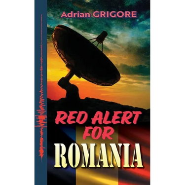 Red Alert for Romania: The Second Edition - Revised and Supplemented