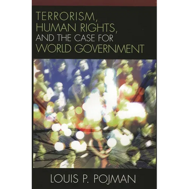 Terrorism, Human Rights, and the Case for World Government