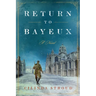 Return to Bayeux